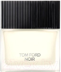 Туалетная вода Tom Ford Noir For Men