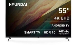 Телевизор 55 дюймов Hyundai H-LED55BU7009, 4K Ultra HD, черный, СМАРТ ТВ, Android TV