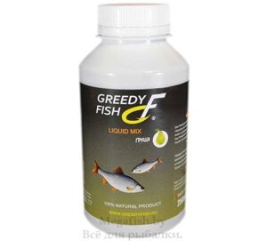 Вкусоароматическая добавка в прикормку, активатор клева Liquid Greedy Fish Груша 250мл