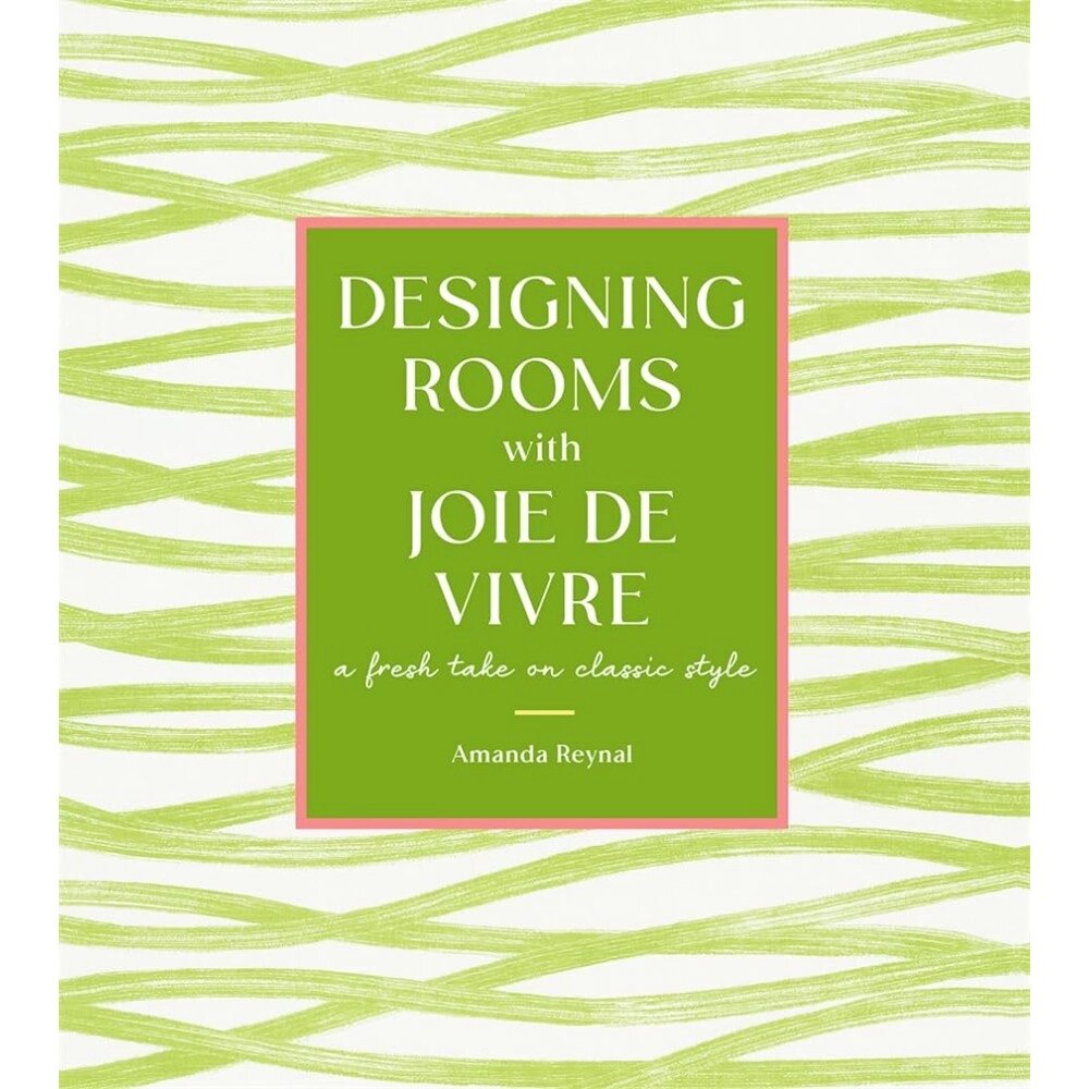 Книга на английском языке "Designing Rooms with Joie de Vivre. A Fresh Take on Classic Style", Amanda Reynal от компании «Офистон маркет» - фото 1