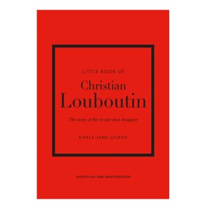 Книга на английском языке "Little Book of Christian Louboutin: The Story of the Iconic Shoe Designer", Darla-Jane G,