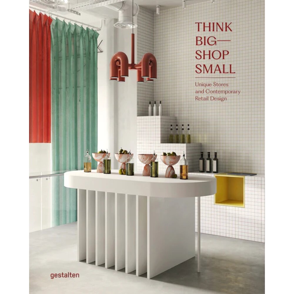 Книга на английском языке "Think Big - Shop Small. Unique Stores and Contemporary Retail Design", Strauss M. J. от компании «Офистон маркет» - фото 1