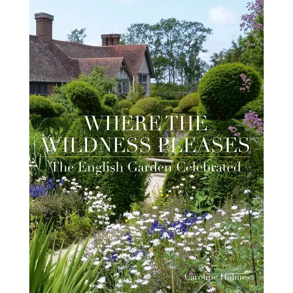 Книга на английском языке "Where the Wildness Pleases. The English Garden Celebrated", Holmes C. от компании «Офистон маркет» - фото 1