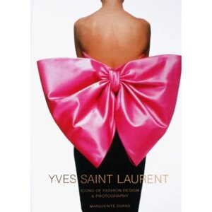 Книга на английском языке "Yves Saint Laurent. Icons of Fashion Design & Photography"50%