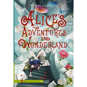 Книга на английском языке "Alice`s Adventures in Wonderland. A2", Льюис Кэрролл в Минске от компании «Офистон маркет»