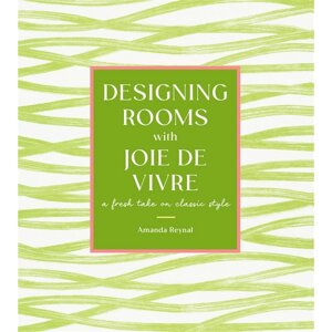 Книга на английском языке "Designing Rooms with Joie de Vivre. A Fresh Take on Classic Style", Amanda Reynal в Минске от компании «Офистон маркет»