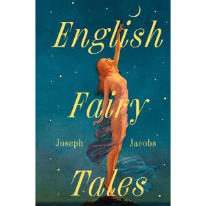 Книга на английском языке "English Fairy Tales", Джозеф Джейкобс в Минске от компании «Офистон маркет»