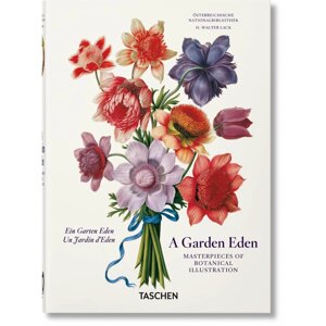 Книга на английском языке "A Garden Eden. Masterpieces of Botanical Illustration", Lack H. W.