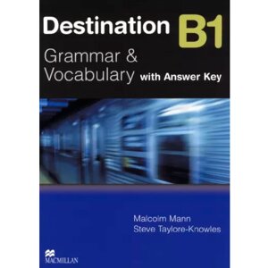 Книга "Destination Grammar B1: Student's Book With Key", Mann M., Taylore-Knowles S. в Минске от компании «Офистон маркет»