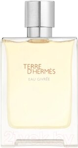 Парфюмерная вода Terre D'Hermes Eau Givree